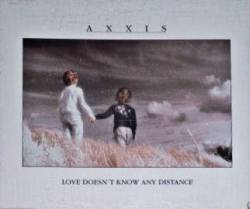 Axxis : Love Doesn't Know Any Distance